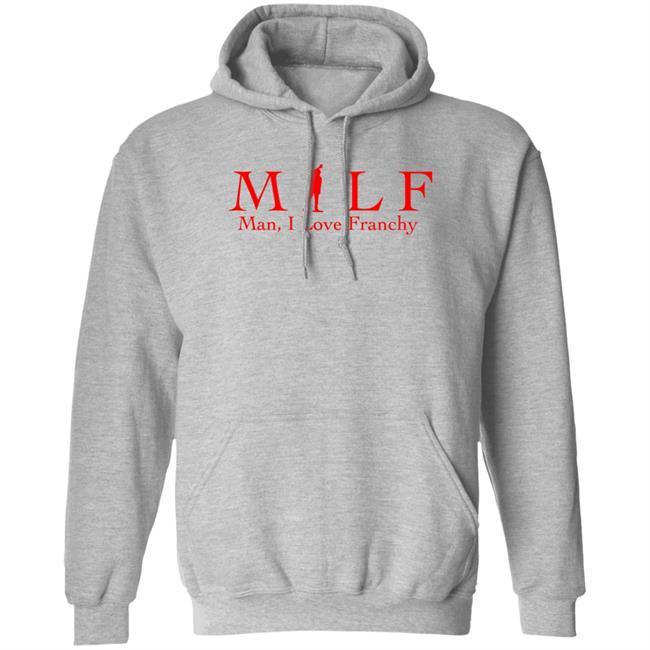 Todd Bonzalez Milf Man I Love Franchy Shirt The Pesky Report Store