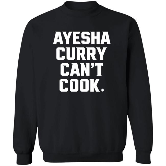 The Warriors Talk Ayesha Curry Can't Cook Shirt Stephen Curry