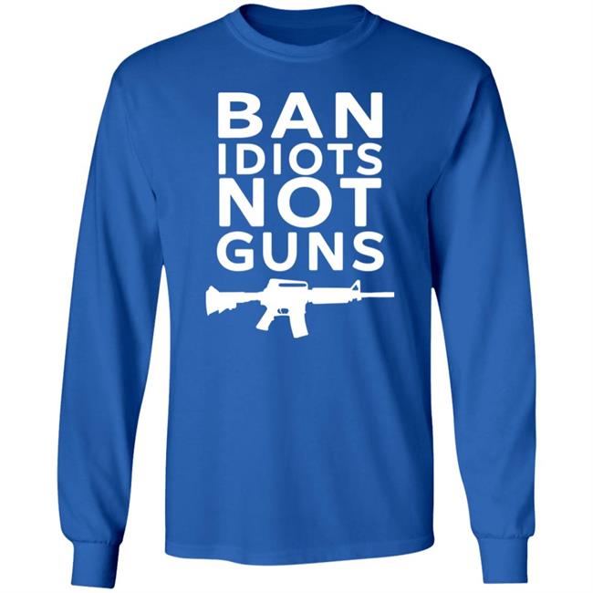 Ban Idiots Not Guns Shirt Jarrod Fisher