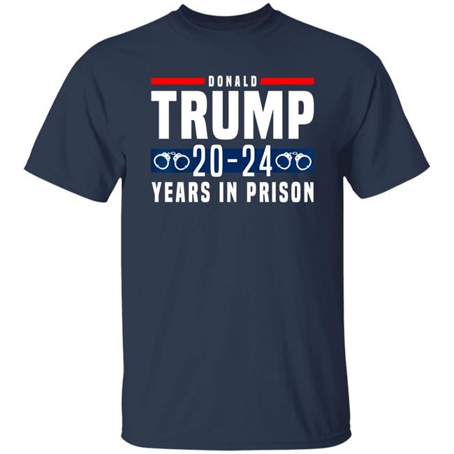 Aunt Crabby Calls Bullshit Donald Trump 20-24 Years In Prison Shirt Dearauntcrabby