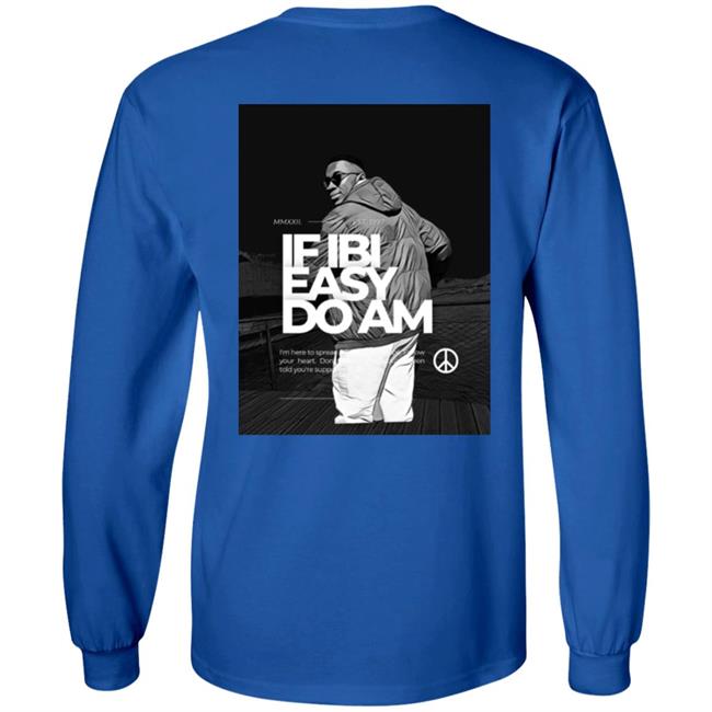Kalyjay If Ibi Easy Do Am Shirt