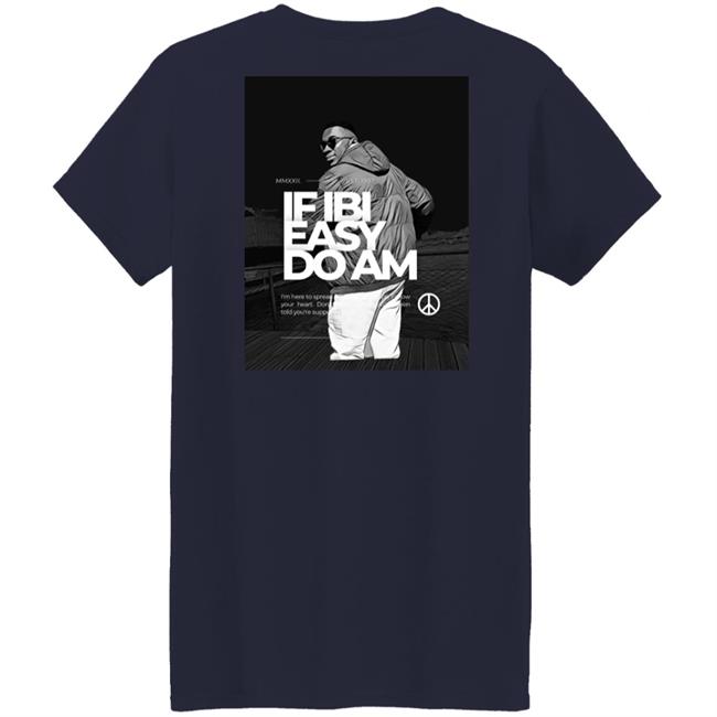If Ibi Easy Do Am Shirt Kalyjay If Ibi Easy Do Am Shirt Kalyjay