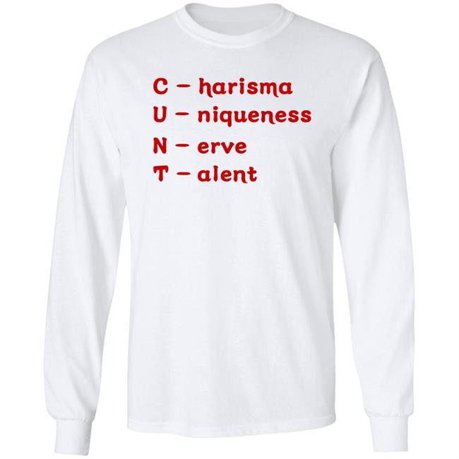 Charisma Uniqueness Nerve Talent Shirt High End Homo
