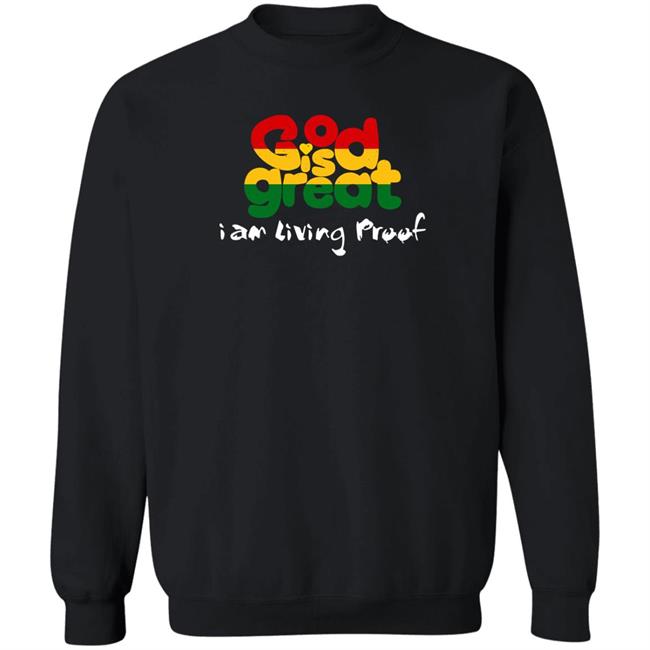 Godisgreatapparel Store God Is Great I Am Living Proof Shirt Larenz Tate