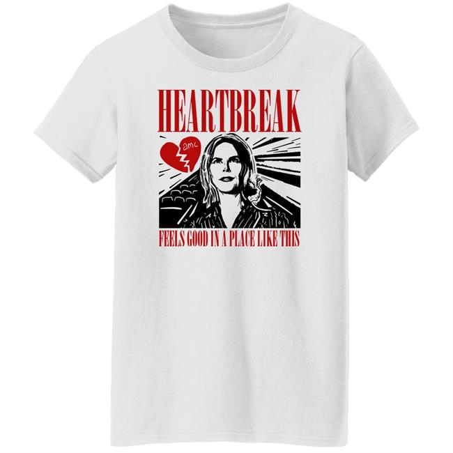 Piss Angeles Merch Heartbreak Feels Good In A Place Like This Shirt Heartbreak Feels Good Movies T-Shirt Adam Moussa