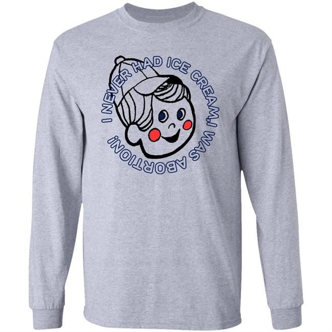 I Never Had Ice Cream I Was Aborted Shirt Nickronomicon