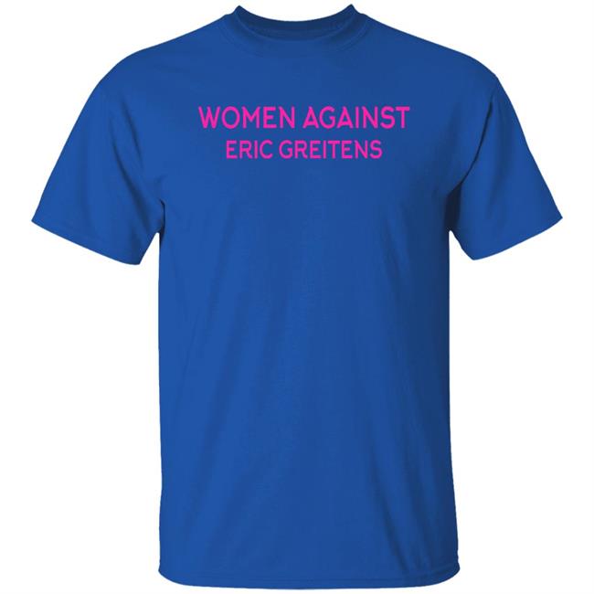 Women Against Eric Greitens Shirt Cornfedthreads Store Chrisedler3