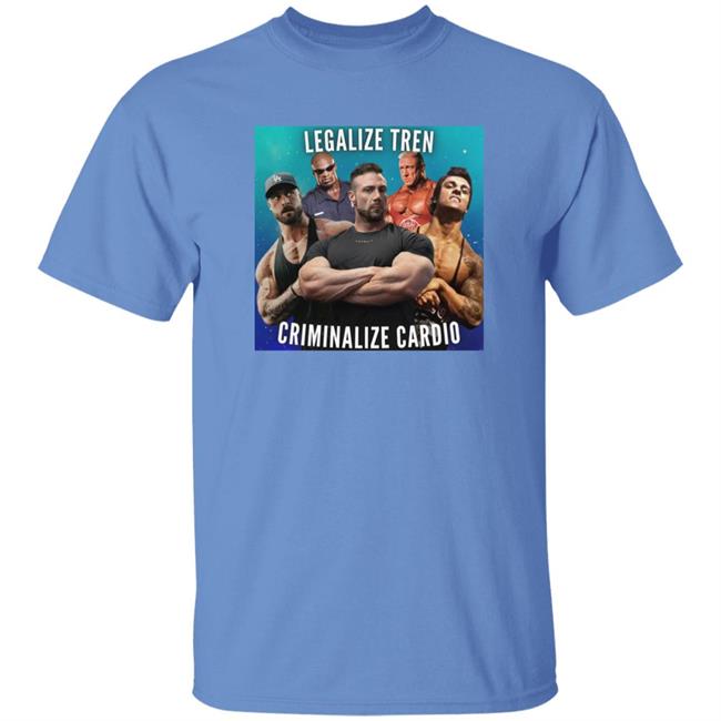 Legalize Tren Criminalize Cardo Shirt Windnoise Shop Windnoisecompany