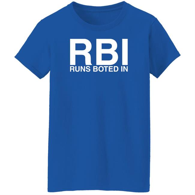 Rbi Runs Boted In Shirt Obvious Shirts Merch Basic-Ass Shirts