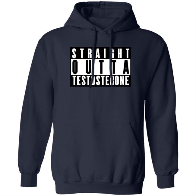 Straight Outta Testosterone Shirt I am Ken