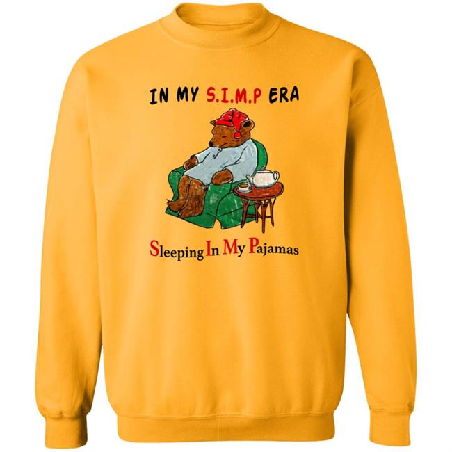 Respectful Memes In My Simp Era Sleeping In My Pajamas Shirt