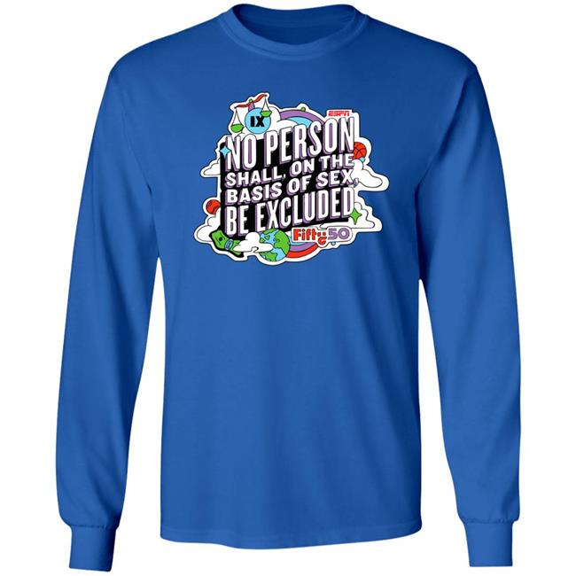 No Person Shall On The Basis Of Sex Be Excluded Shirt Espn Fifty50 Holly Rowe