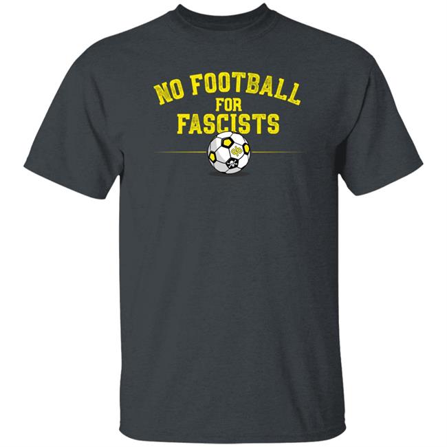 No Football For Fascists Shirt Omgusawtf