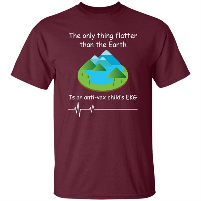 Shirts With Threatening Auras The Only Thing Flatter Than The Earth Is An Anti Vax Child's Ekg Shirt Shirts With Threatening Auras The Only Thing Flatter Than The Earth Is An Anti Vax Child's Ekg Shirt