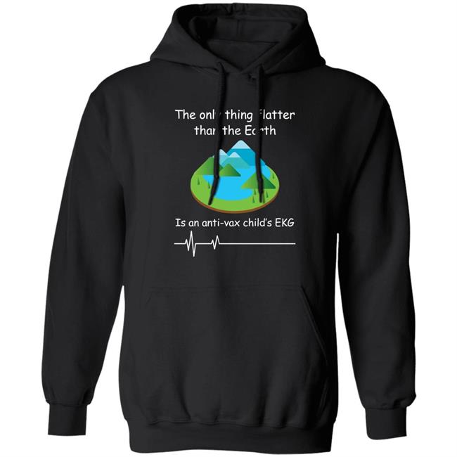 Shirts With Threatening Auras The Only Thing Flatter Than The Earth Is An Anti Vax Child's Ekg Shirt Shirts With Threatening Auras The Only Thing Flatter Than The Earth Is An Anti Vax Child's Ekg Shirt