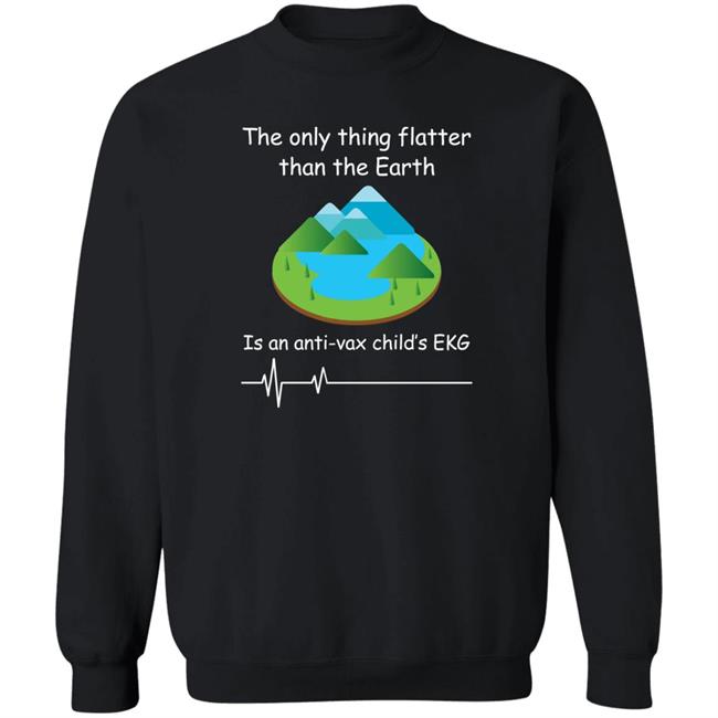 Shirts With Threatening Auras The Only Thing Flatter Than The Earth Is An Anti Vax Child's Ekg Shirt Shirts With Threatening Auras The Only Thing Flatter Than The Earth Is An Anti Vax Child's Ekg Shirt
