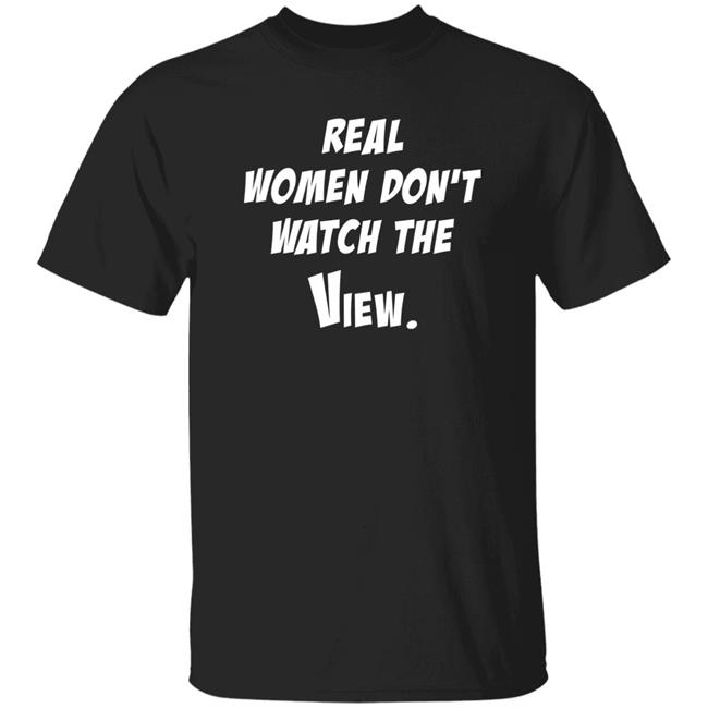 Helen Henning Real Women Don't Watch The View Shirt Helen Henning Real Women Don't Watch The View Shirt