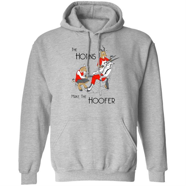 The Horns Make The Hoofer Shirt Projgrnflds The Horns Make The Hoofer Shirt Projgrnflds