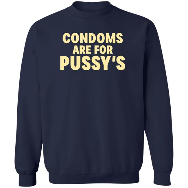 Brandon Buckingham Condoms Are For Pussy's Shirt Condoms Are For Pussy's Shirt Brandon Buckingham
