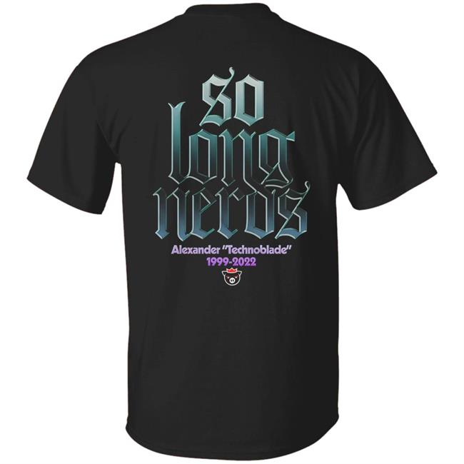 Alexander Technoblade Merch Store Technoblade So Long Nerds Shirt Alexander Technoblade Merch Store Technoblade So Long Nerds Shirt