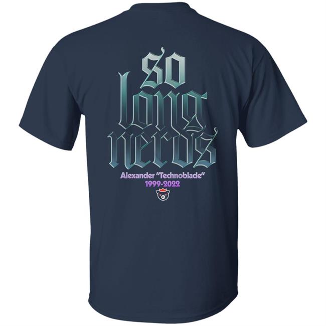 Alexander Technoblade Merch Store Technoblade So Long Nerds Shirt Alexander Technoblade Merch Store Technoblade So Long Nerds Shirt