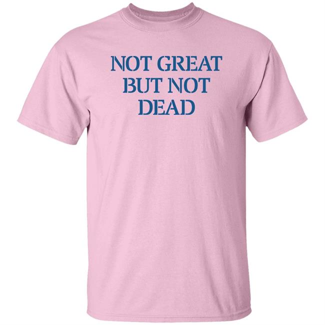 Eric Smith Not Great But Not Dead Shirt