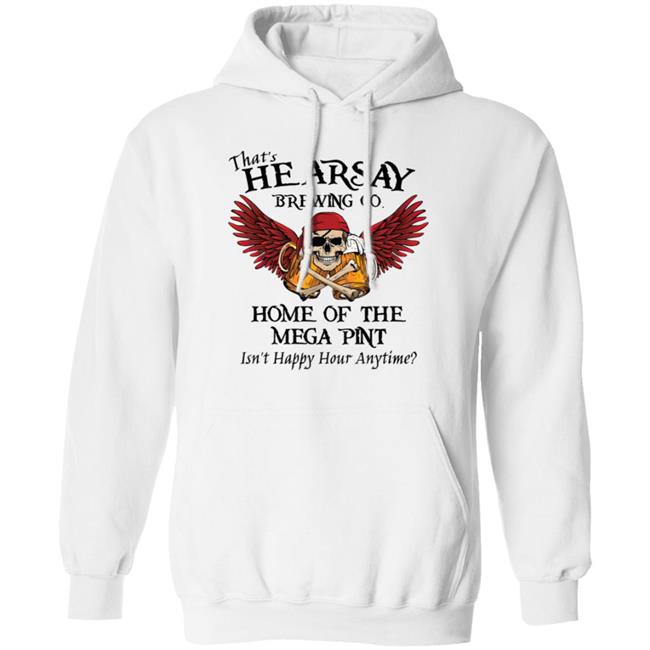 Bikerchickzx-6R Johnny Depp That's Hearsay Brewing Co Home Of The Mega Pint Isn't Happy Hour Anytime Shirt