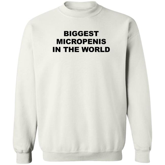 Shirts That Go Hard Merch Biggest Micropenis In The World Shirt