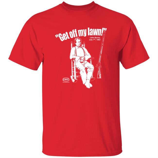 Jen Runs On Purpose Civil War Tees Merch Get Off My Lawn John Burns Shirt Get Off My Lawn John Burns Shirt Civil War Tees Merch Jen Runs On Purpose