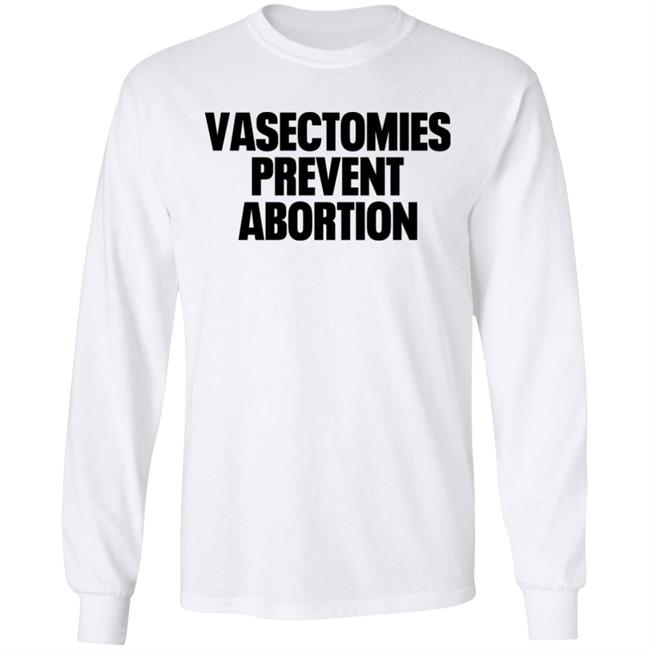 Vasectomies Prevent Abortion Shirt Roe v. Wade New York Post Vasectomies Prevent Abortion Shirt Roe v. Wade New York Post