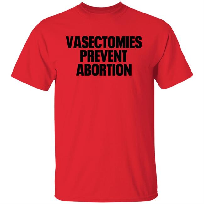 Vasectomies Prevent Abortion Shirt Roe v. Wade New York Post Roe v. Wade Vasectomies Prevent Abortion Shirt New York Post