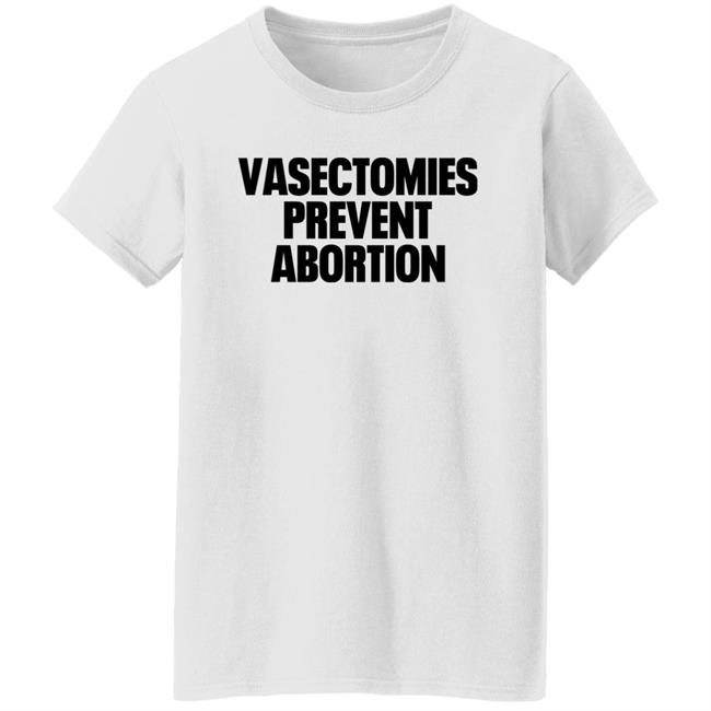Vasectomies Prevent Abortion Shirt Roe v. Wade New York Post Vasectomies Prevent Abortion Shirt Roe v. Wade New York Post