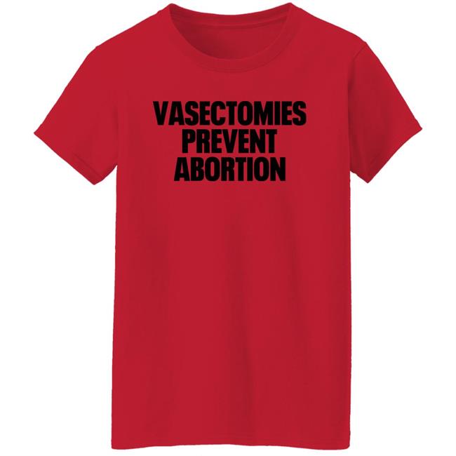 Vasectomies Prevent Abortion Shirt Roe v. Wade New York Post Roe v. Wade New York Post Vasectomies Prevent Abortion Shirt