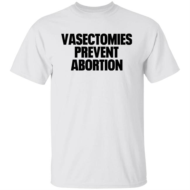 Vasectomies Prevent Abortion Shirt Roe v. Wade New York Post Roe v. Wade New York Post Vasectomies Prevent Abortion Shirt