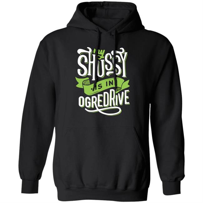 Shussy Is In Ogredrive Shirt Goodshirts Goodshirts Shussy Is In Ogredrive Shirt