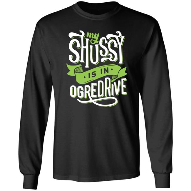 Shussy Is In Ogredrive Shirt Goodshirts Goodshirts Shussy Is In Ogredrive Shirt