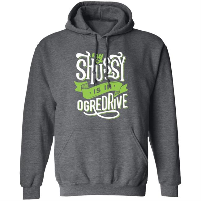 Shussy Is In Ogredrive Shirt Goodshirts Goodshirts Shussy Is In Ogredrive Shirt