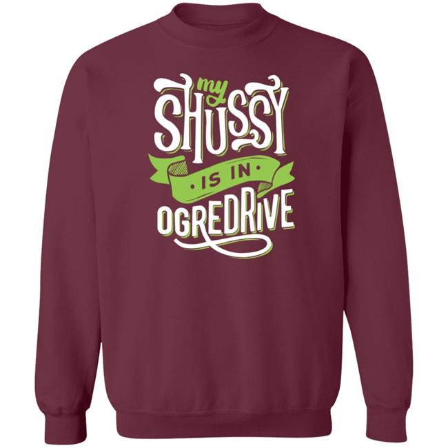 Shussy Is In Ogredrive Shirt Goodshirts Goodshirts Shussy Is In Ogredrive Shirt