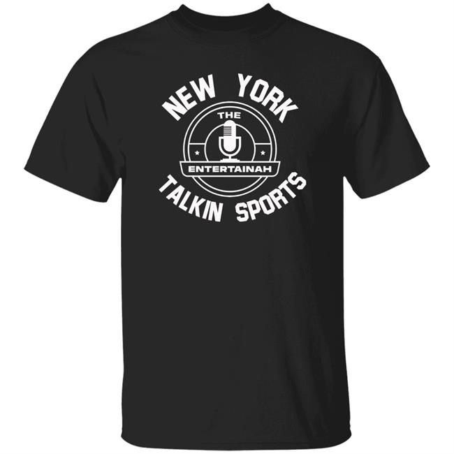 Daentertainah85 New York The Entertainah Talkin Sports Shirt New York The Entertainah Talkin Sports Shirt Daentertainah85