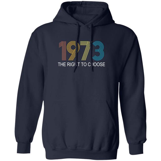 Faith Salie 1973 The Right To Choose Shirt 1973 The Right To Choose Shirt Faith Salie