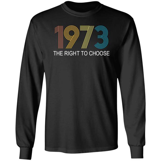 1973 The Right To Choose Shirt Faith Salie