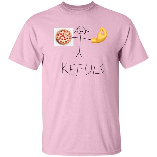 Keffalmerch Store Pizza Kefuls Shirt Kefuls Shir Kefuls Shir Keffalmerch Store Pizza Kefuls Shirt