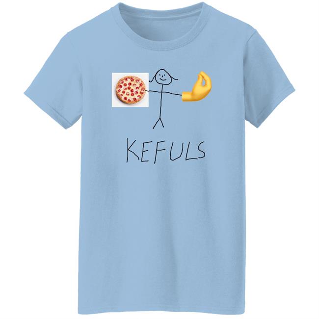 Keffalmerch Store Pizza Kefuls Shirt Kefuls Shir Pizza Kefuls Shirt Kefuls Shir Keffalmerch Store