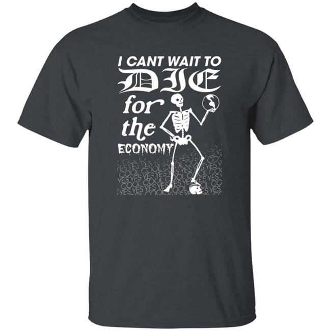 Da Share Z0ne Merch I Cant Wait To Die For The Economy Shirt Anton Hand