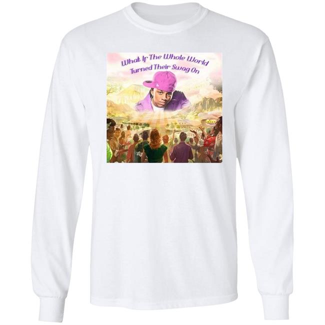 Soulja Boy Tell'em What If The Whole World Turned Their Swag On Shirt What If The Whole World Turned Their Swag On Shirt Soulja Boy Tell'em