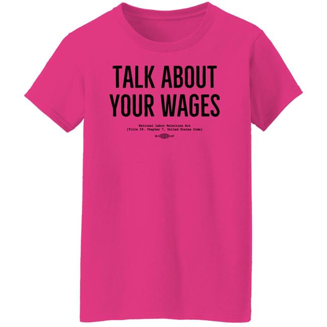 Talk About Your Wages Shirt Jorts & Jean Solidarity Superstore Talk About Your Wages Shirt Jorts & Jean Solidarity Superstore