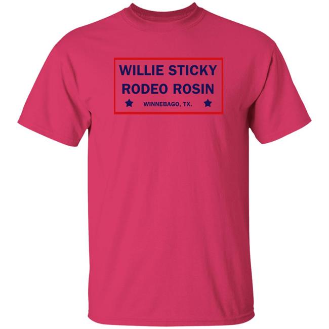Dalebrisby Merch Dale Brisby Willie Sticky Rodeo Rosin Winnebago Shirt Willie Sticky Rodeo Rosin Winnebago Shirt Dalebrisby Merch Dale Brisby