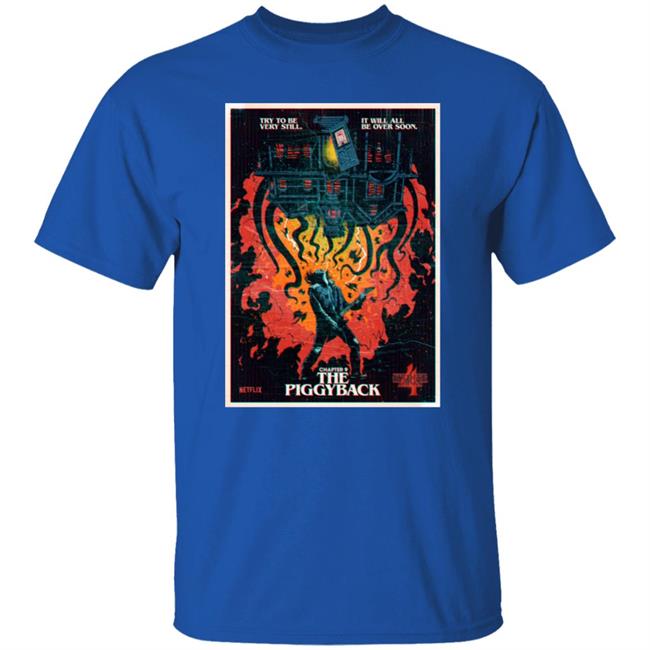 Try To Be Very Still It Will All Be Over Soon Chapter 9 The Piggyback Shirt Stranger Things Stranger Things Try To Be Very Still It Will All Be Over Soon Chapter 9 The Piggyback Shirt