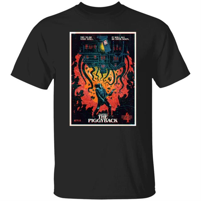 Try To Be Very Still It Will All Be Over Soon Chapter 9 The Piggyback Shirt Stranger Things Stranger Things Try To Be Very Still It Will All Be Over Soon Chapter 9 The Piggyback Shirt