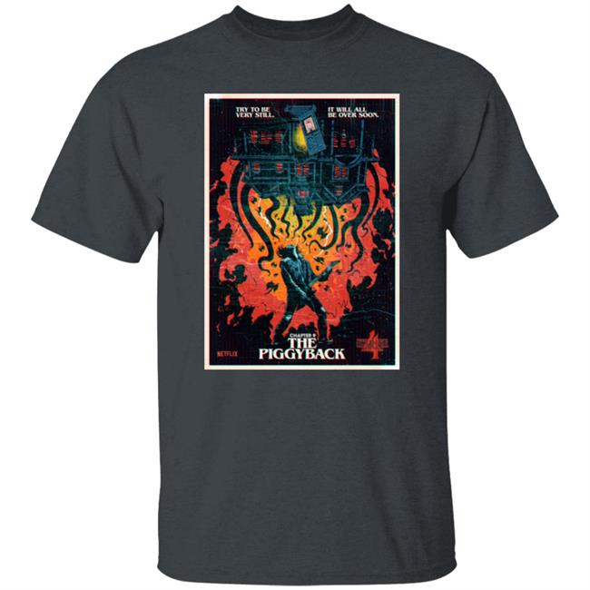 Try To Be Very Still It Will All Be Over Soon Chapter 9 The Piggyback Shirt Stranger Things Stranger Things Try To Be Very Still It Will All Be Over Soon Chapter 9 The Piggyback Shirt